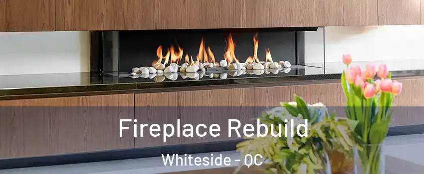  Fireplace Rebuild Whiteside - QC