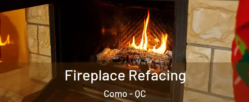  Fireplace Refacing Como - QC