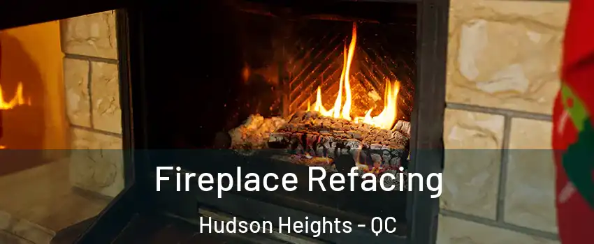  Fireplace Refacing Hudson Heights - QC