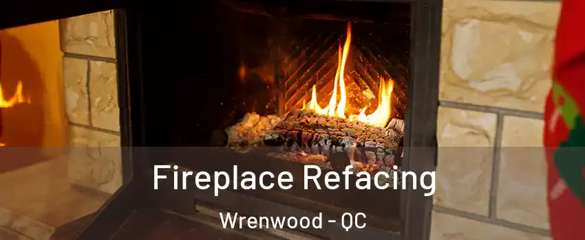  Fireplace Refacing Wrenwood - QC