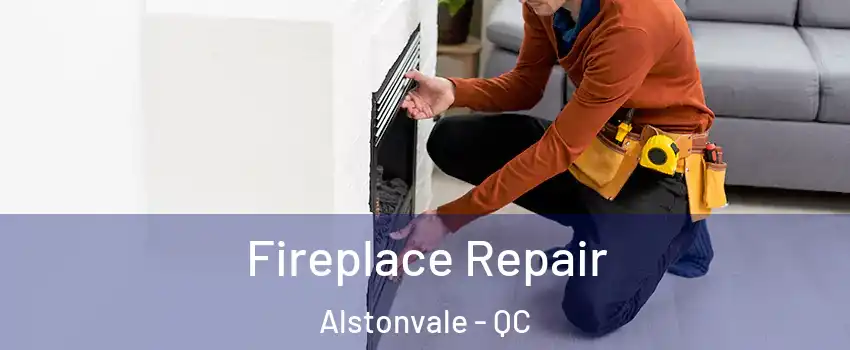  Fireplace Repair Alstonvale - QC