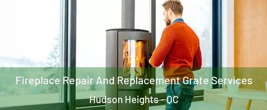  Fireplace Repair And Replacement Grate Services Hudson Heights - QC