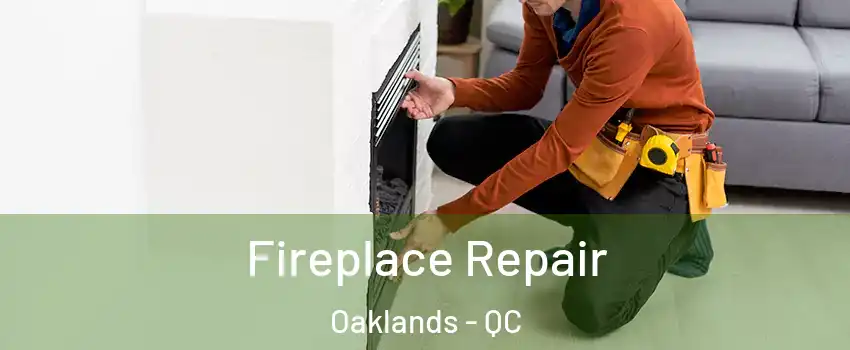  Fireplace Repair Oaklands - QC