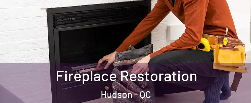  Fireplace Restoration Hudson - QC