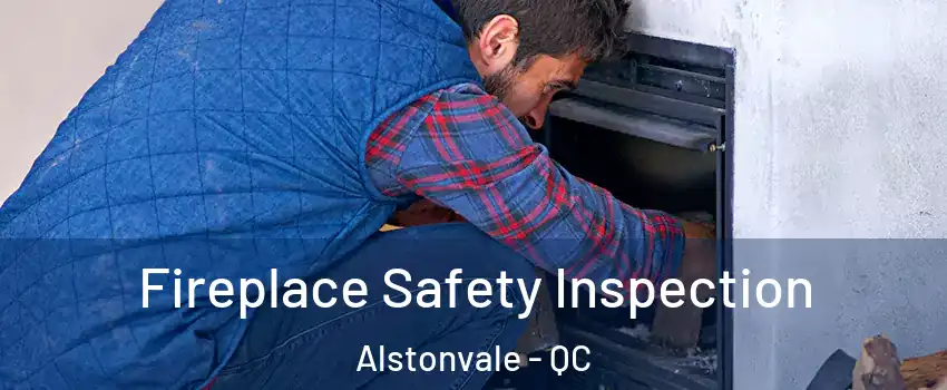  Fireplace Safety Inspection Alstonvale - QC