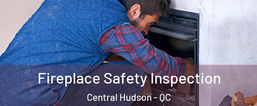  Fireplace Safety Inspection Central Hudson - QC