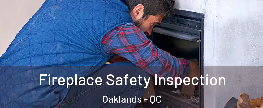 Fireplace Safety Inspection Oaklands - QC