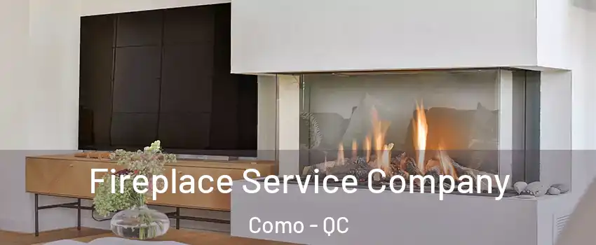  Fireplace Service Company Como - QC
