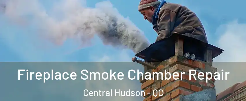 Fireplace Smoke Chamber Repair Central Hudson - QC