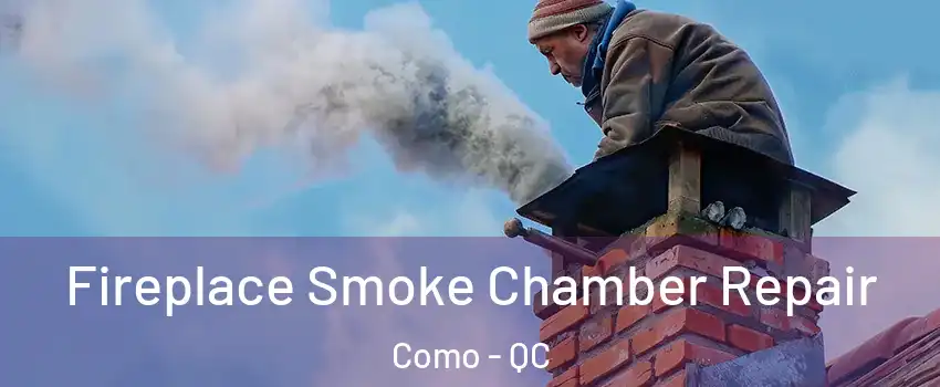  Fireplace Smoke Chamber Repair Como - QC