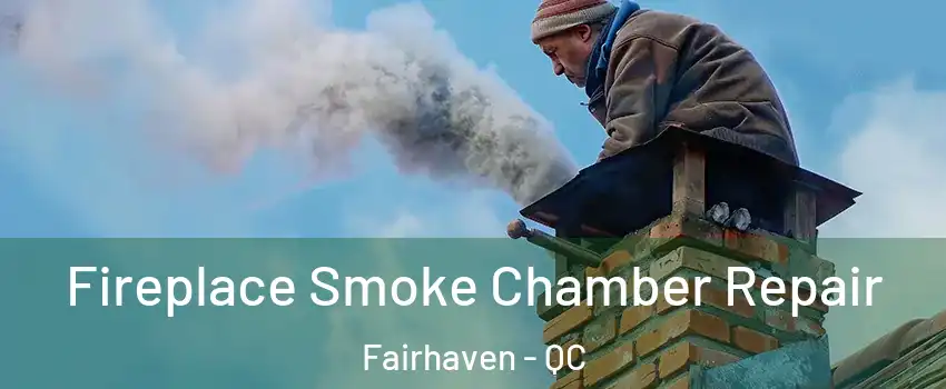  Fireplace Smoke Chamber Repair Fairhaven - QC