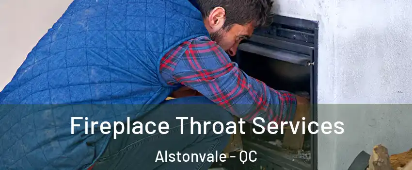  Fireplace Throat Services Alstonvale - QC