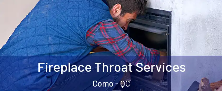  Fireplace Throat Services Como - QC