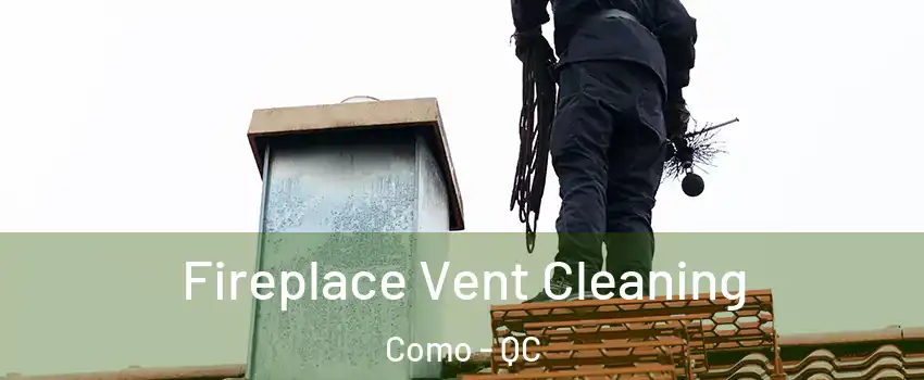 Fireplace Vent Cleaning Como - QC
