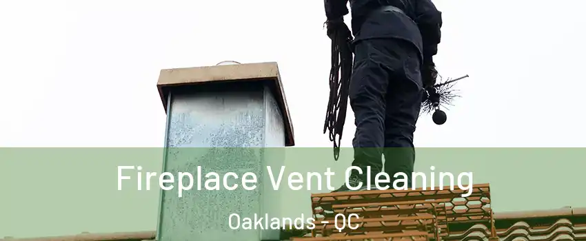  Fireplace Vent Cleaning Oaklands - QC