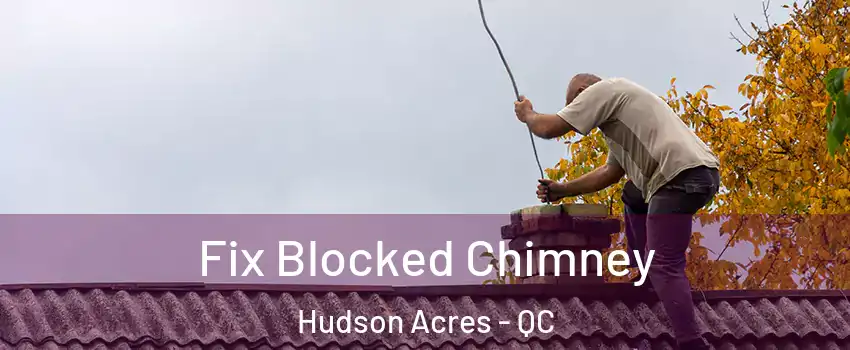  Fix Blocked Chimney Hudson Acres - QC