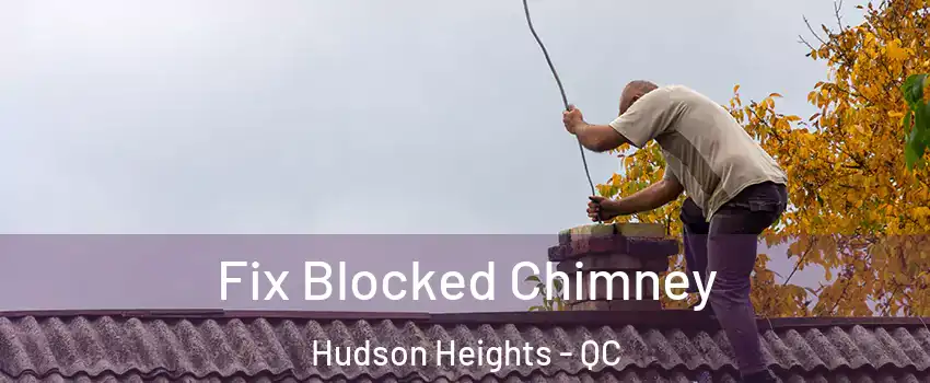  Fix Blocked Chimney Hudson Heights - QC