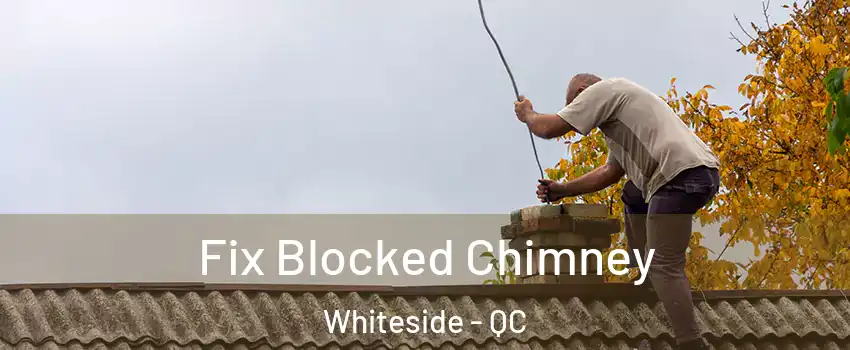  Fix Blocked Chimney Whiteside - QC