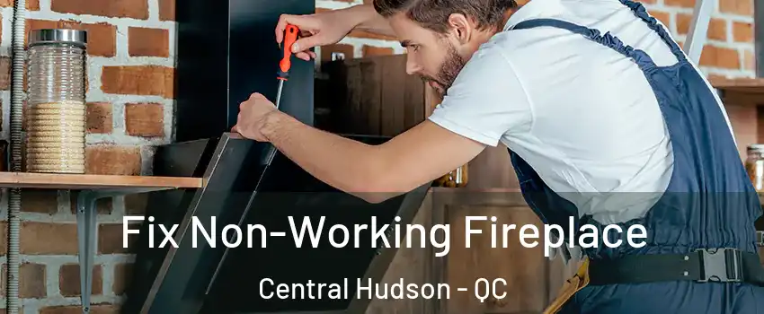  Fix Non-Working Fireplace Central Hudson - QC