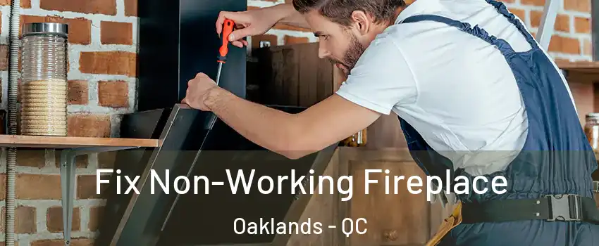  Fix Non-Working Fireplace Oaklands - QC