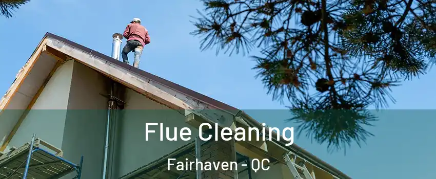  Flue Cleaning Fairhaven - QC