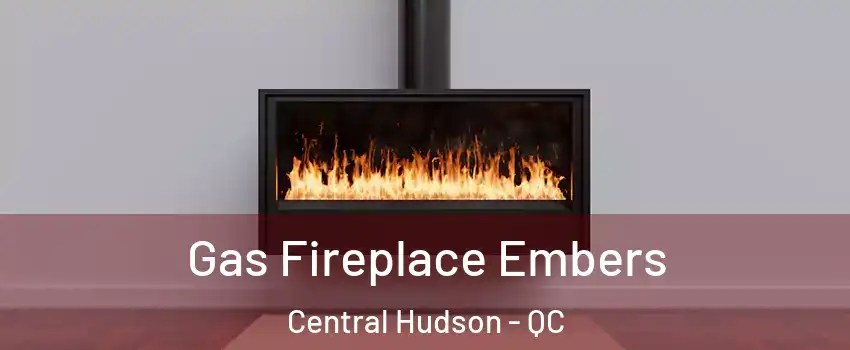  Gas Fireplace Embers Central Hudson - QC
