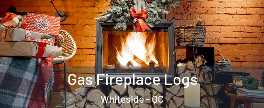  Gas Fireplace Logs Whiteside - QC