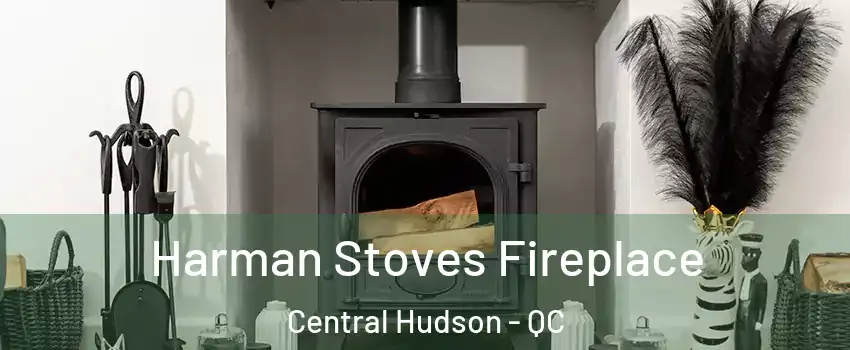  Harman Stoves Fireplace Central Hudson - QC