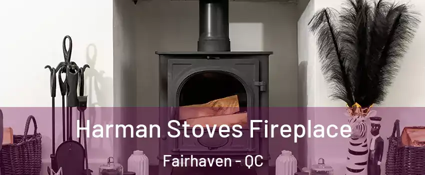  Harman Stoves Fireplace Fairhaven - QC