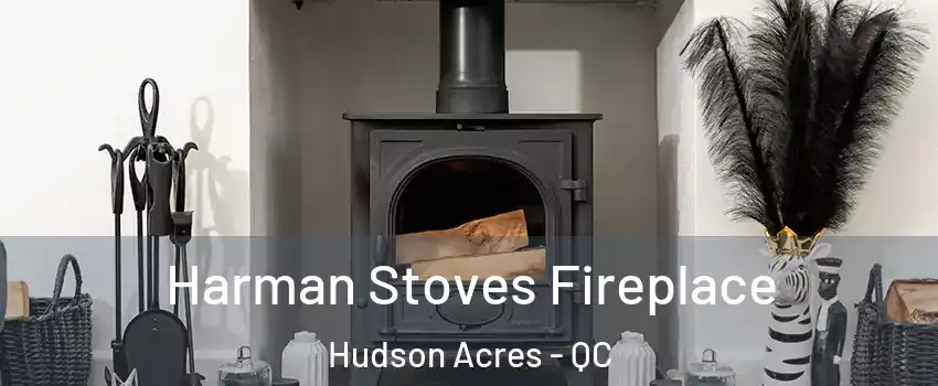  Harman Stoves Fireplace Hudson Acres - QC