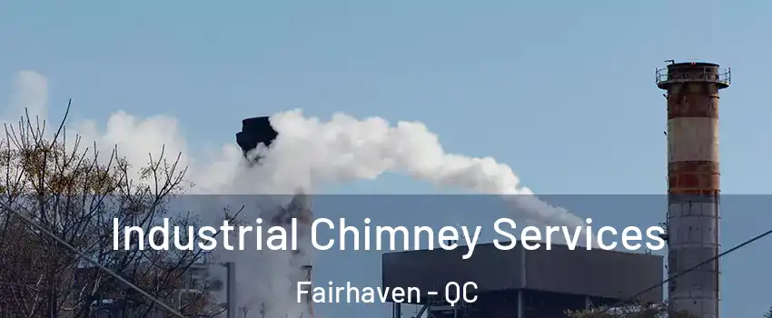  Industrial Chimney Services Fairhaven - QC