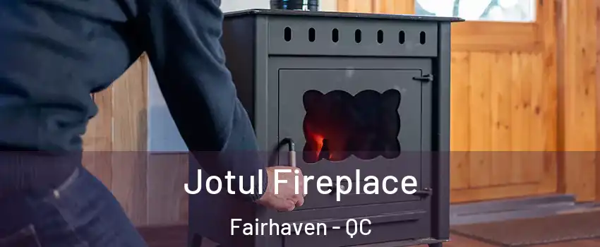 Jotul Fireplace Fairhaven - QC