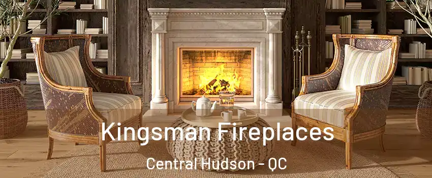  Kingsman Fireplaces Central Hudson - QC