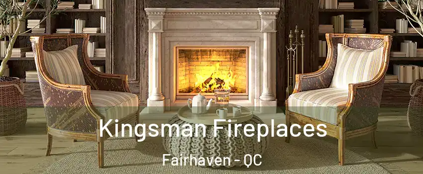  Kingsman Fireplaces Fairhaven - QC