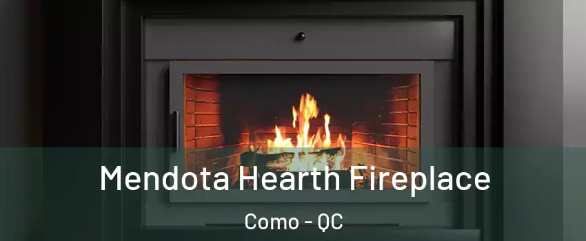  Mendota Hearth Fireplace Como - QC