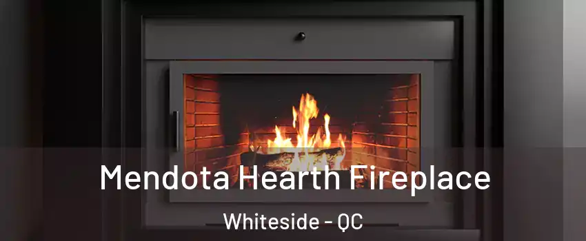  Mendota Hearth Fireplace Whiteside - QC