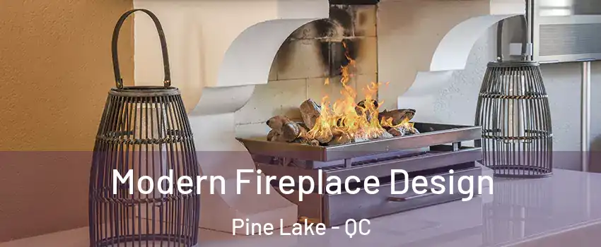  Modern Fireplace Design Pine Lake - QC