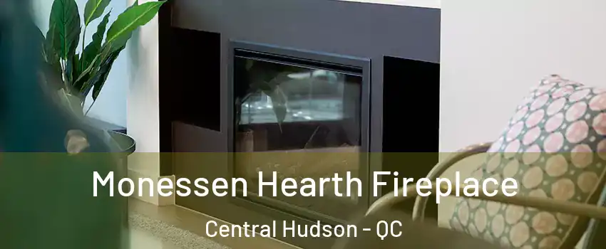  Monessen Hearth Fireplace Central Hudson - QC