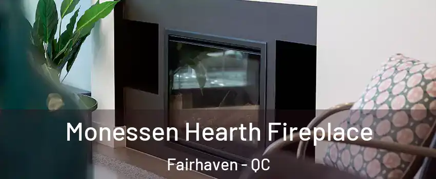  Monessen Hearth Fireplace Fairhaven - QC