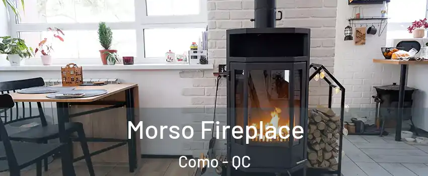  Morso Fireplace Como - QC