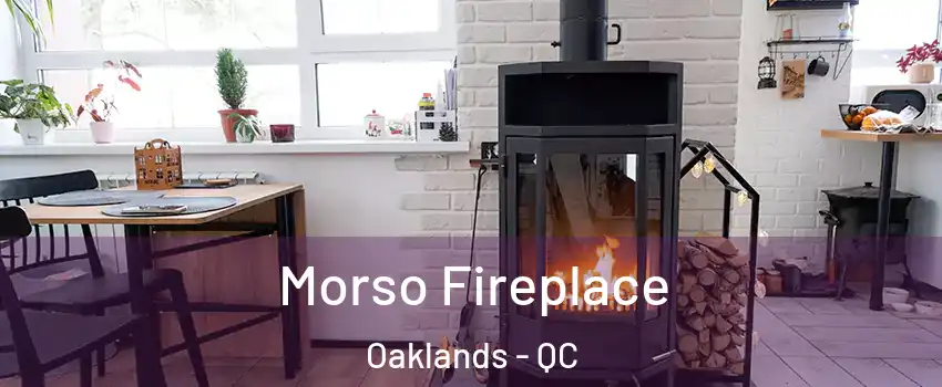  Morso Fireplace Oaklands - QC