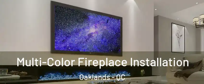  Multi-Color Fireplace Installation Oaklands - QC