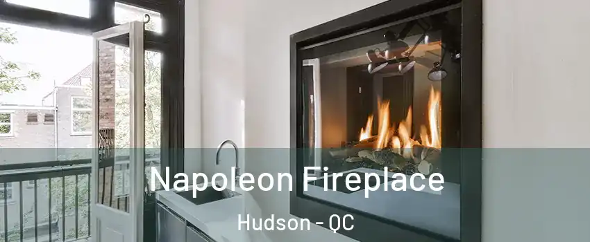  Napoleon Fireplace Hudson - QC