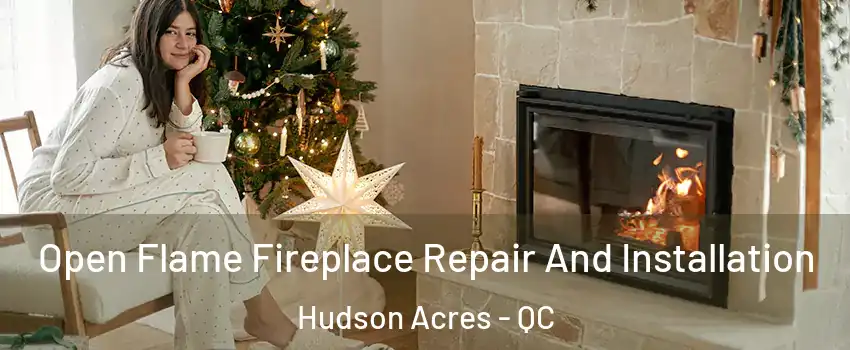  Open Flame Fireplace Repair And Installation Hudson Acres - QC