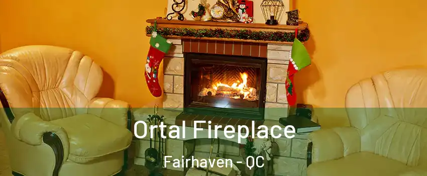  Ortal Fireplace Fairhaven - QC