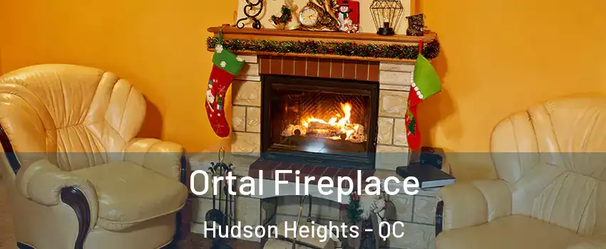  Ortal Fireplace Hudson Heights - QC