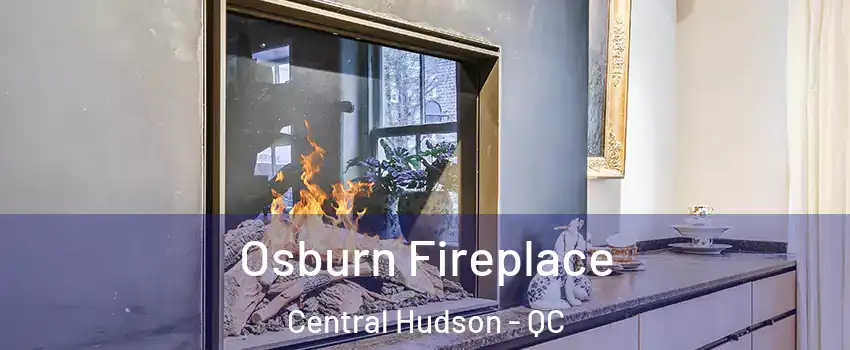  Osburn Fireplace Central Hudson - QC