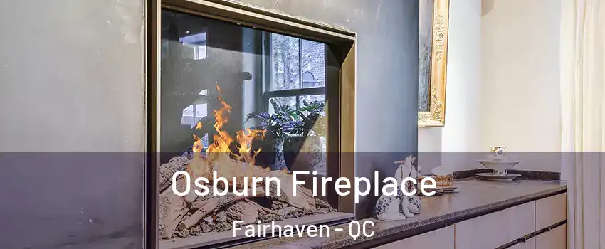  Osburn Fireplace Fairhaven - QC