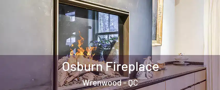  Osburn Fireplace Wrenwood - QC