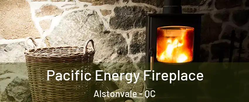  Pacific Energy Fireplace Alstonvale - QC
